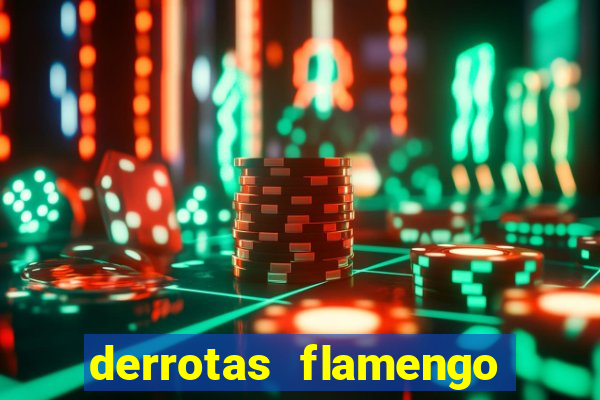 derrotas flamengo 2019 brasileiro